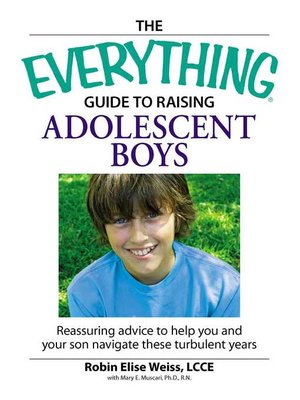 cover image of The Everything Guide to Raising Adolescent Boys
